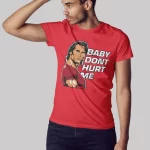 Baby don't hurt me Premium Cotton Unisex T-shirt