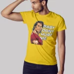 Baby don't hurt me Premium Cotton Unisex T-shirt