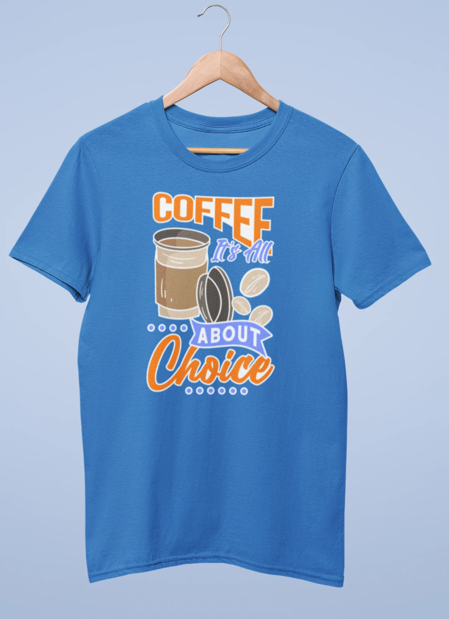 Coffe it's all about choice premium cotton half sleeve unisex t shirts - Image 4