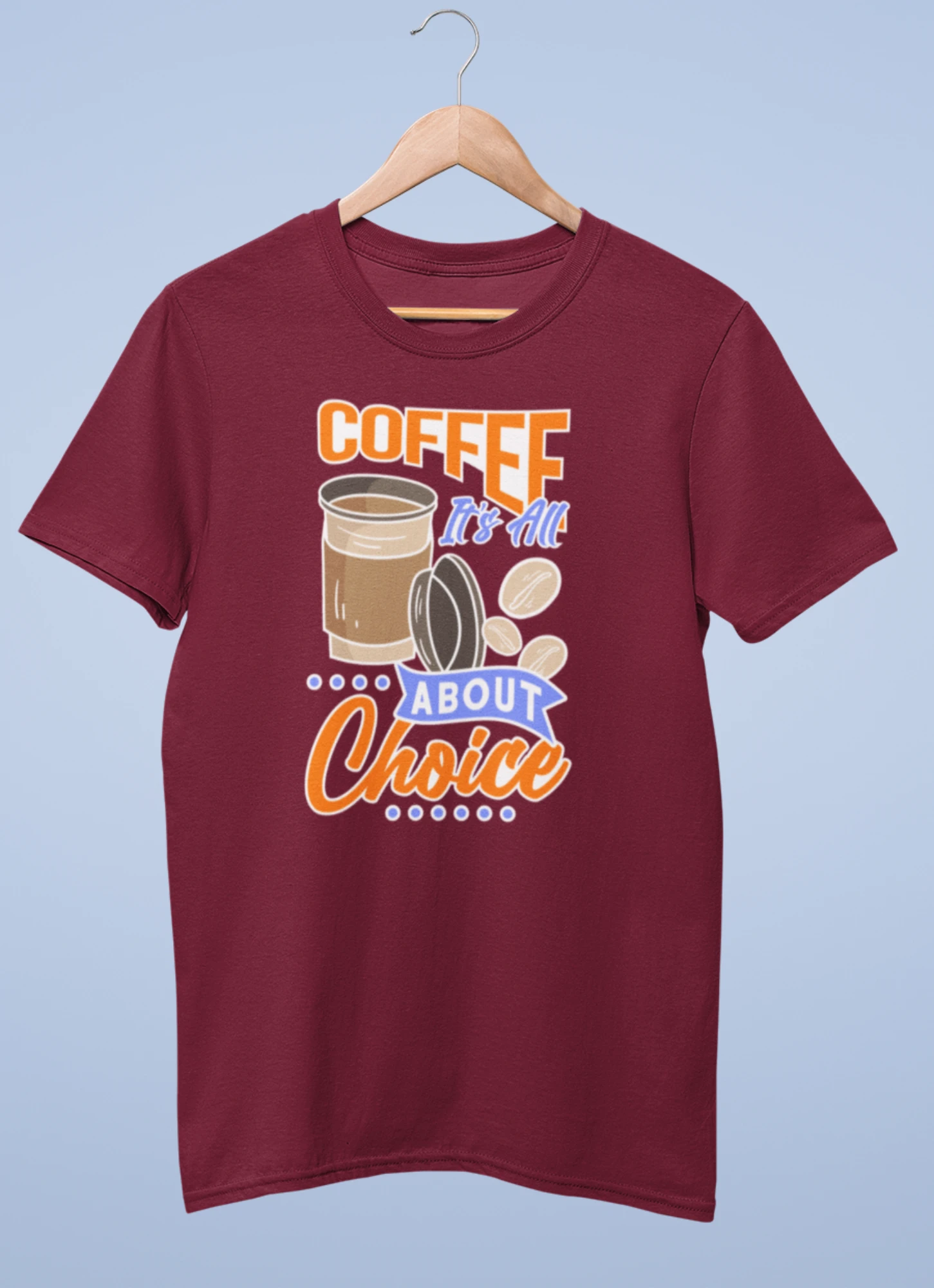 Coffe it's all about choice premium cotton half sleeve unisex t shirts - Image 5