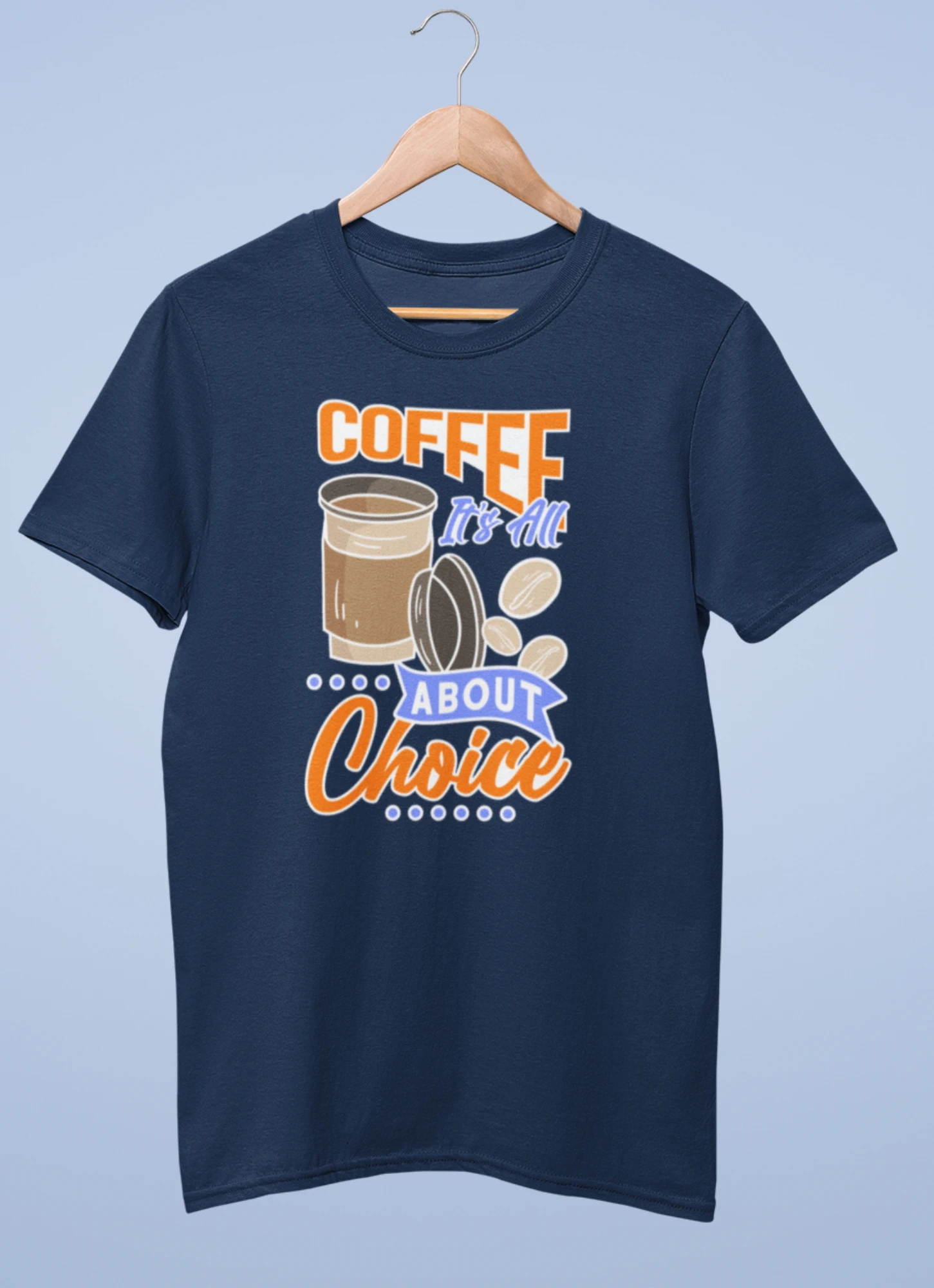 Coffe it's all about choice premium cotton half sleeve unisex t shirts - Image 6