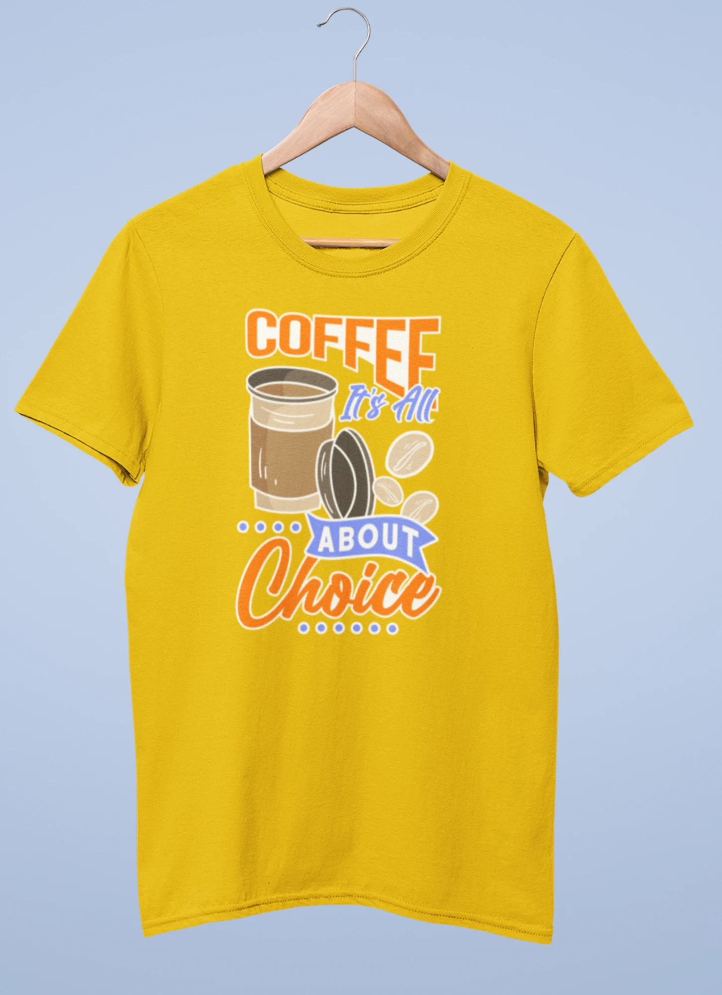 Coffe it's all about choice premium cotton half sleeve unisex t shirts - Image 8